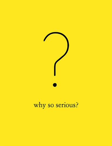 Why so serious? _ 2