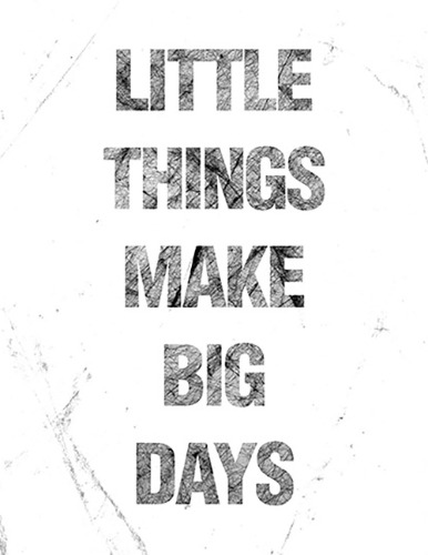 Little things make big days